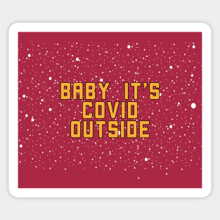 baby its covid outside Sticker